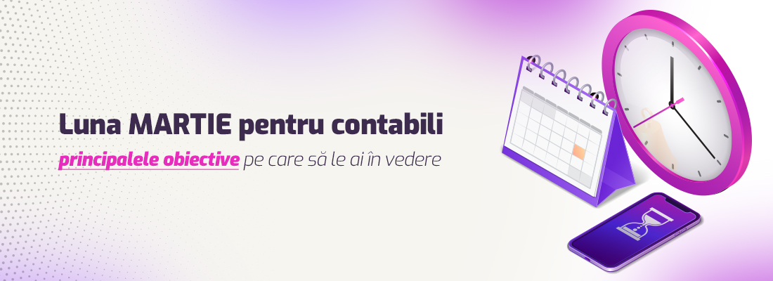 Luna martie 2025 pentru contabili